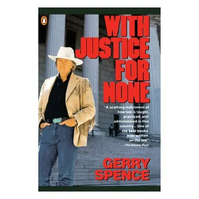 "With Justice for None" - "" ("Spence Gerry")(Paperback)