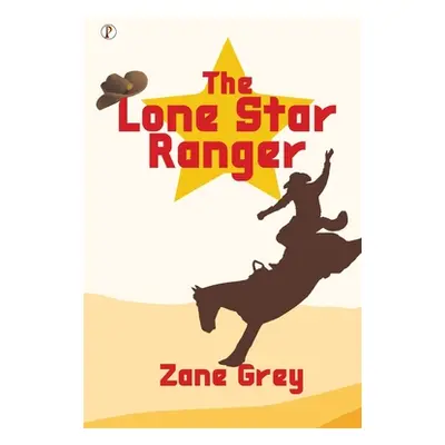 "The Lone Star Ranger" - "" ("Grey Zane")(Paperback)