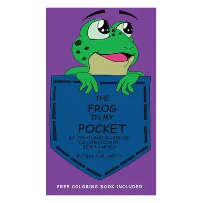 "The Frog in My Pocket" - "" ("Sluder John Lang III")(Paperback)