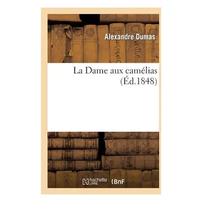 "La Dame Aux Camlias" - "" ("Dumas Alexandre")(Paperback)