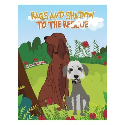 "Rags and Shadow to the Rescue" - "" ("Houston A. M.")(Paperback)