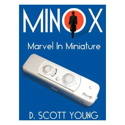 "Minox: Marvel in Miniature" - "" ("Young D. Scott")(Paperback)