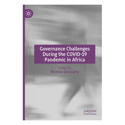 "Governance Challenges During the Covid-19 Pandemic in Africa" - "" ("Dorasamy Nirmala")(Paperba