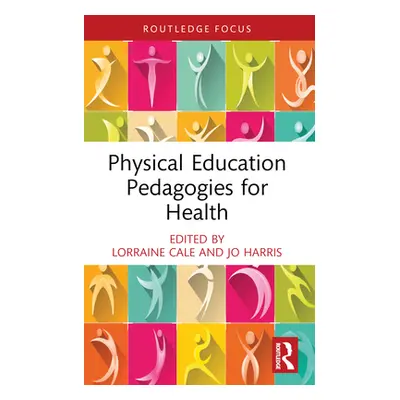 "Physical Education Pedagogies for Health" - "" ("Cale Lorraine")(Paperback)