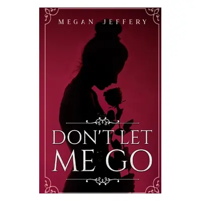 "Don't Let Me Go: a Lesbian Romance" - "" ("Jeffery Megan")(Paperback)