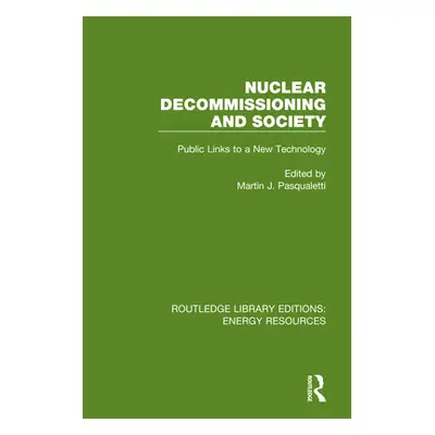 "Nuclear Decommissioning and Society: Public Links to a New Technology" - "" ("Pasqualetti Marti