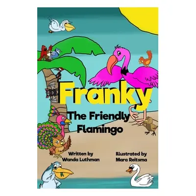 "Franky the Friendly Flamingo" - "" ("Luthman Wanda")(Paperback)