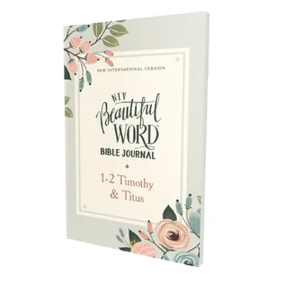 "Niv, Beautiful Word Bible Journal, 1-2 Timothy and Titus, Paperback, Comfort Print" - "" ("Zond