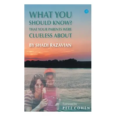 "What you should know that your parents were clueless about" - "" ("Razavian Shadi")(Paperback)