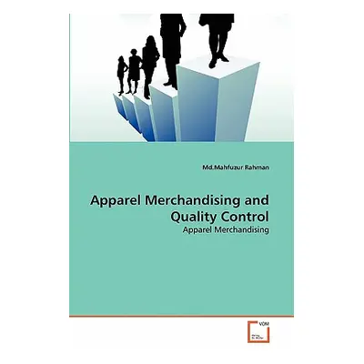 "Apparel Merchandising and Quality Control" - "" ("Rahman MD Mahfuzur")(Paperback)