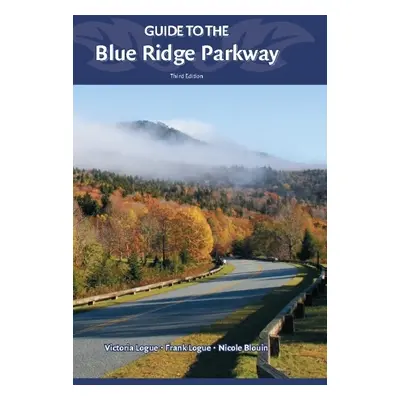 "Guide to the Blue Ridge Parkway" - "" ("Logue Victoria")(Pevná vazba)