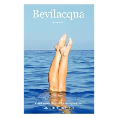 "Bevilacqua" - "" ("Hudson Anneke O.")(Paperback)