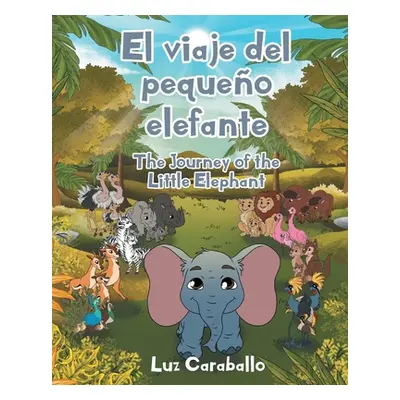 "El viaje del pequeo elefante - The Journey of the Little Elephant" - "" ("Caraballo Luz")(Paper