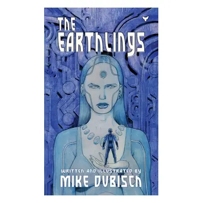 "The Earthlings" - "" ("Dubisch Mike")(Pevná vazba)