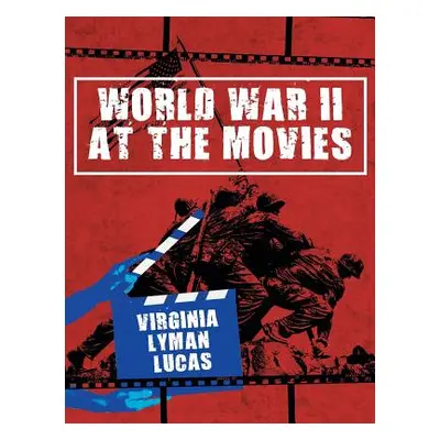 "World War II at the Movies: Volume I" - "" ("Lyman Lucas Virginia")(Pevná vazba)