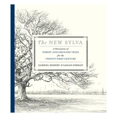 "The New Sylva: A Discourse of Forest and Orchard Trees for the Twenty-First Century" - "" ("Hem