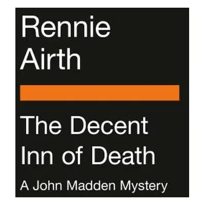 "The Decent Inn of Death: A John Madden Mystery" - "" ("Airth Rennie")(Paperback)