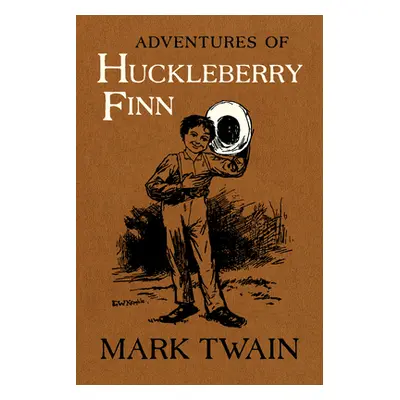 "Adventures of Huckleberry Finn, 9: The Authoritative Text with Original Illustrations" - "" ("T