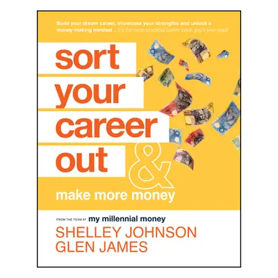 "Sort Your Career Out: And Make More Money" - "" ("James Glen")(Paperback)