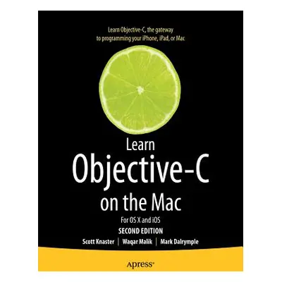 "Learn Objective-C on the Mac: For OS X and IOS" - "" ("Knaster Scott")(Paperback)