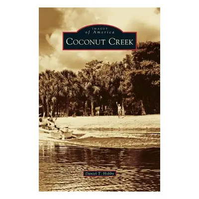 "Coconut Creek" - "" ("Hobby Daniel T.")(Pevná vazba)