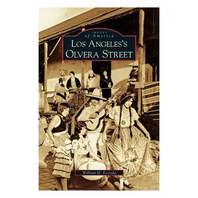 "Los Angeles's Olvera Street" - "" ("Estrada William David")(Pevná vazba)