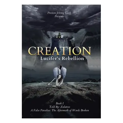 "Creation Lucifer's Rebellion" - "" ("Cash Preston Jeremy")(Pevná vazba)