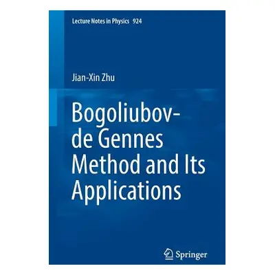 "Bogoliubov-de Gennes Method and Its Applications" - "" ("Zhu Jian-Xin")(Paperback)