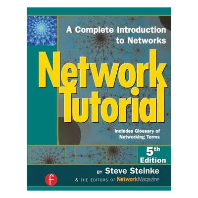 "Network Tutorial: A Complete Introduction to Networks Includes Glossary of Networking Terms" - 