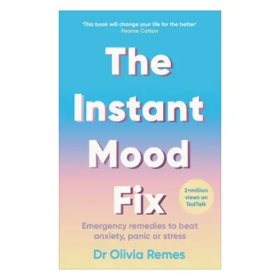 "Instant Mood Fix" - "Emergency remedies to beat anxiety, panic or stress" ("Remes Olivia")(Pape