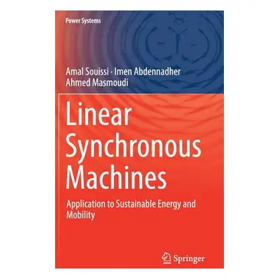 "Linear Synchronous Machines: Application to Sustainable Energy and Mobility" - "" ("Souissi Ama