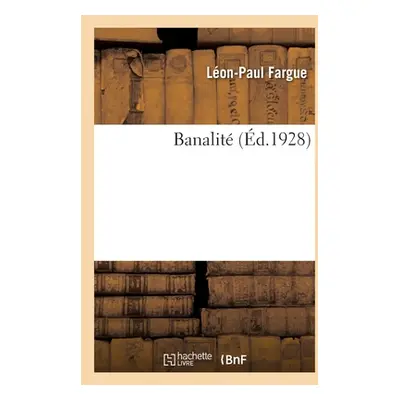 "Banalit" - "" ("Fargue Lon-Paul")(Paperback)