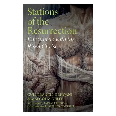 "Stations of the Resurrection: Encounters with the Risen Christ" - "" ("Francis-Dehqani Guli")(P