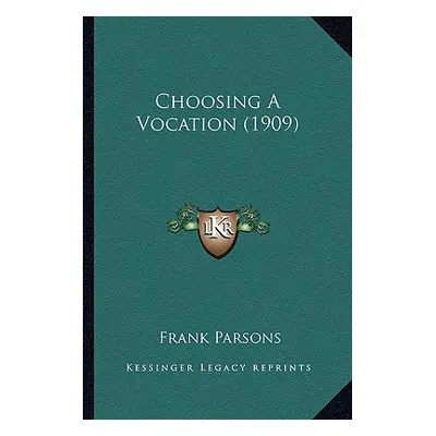 "Choosing A Vocation (1909)" - "" ("Parsons Frank")(Paperback)