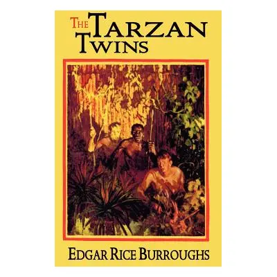 "The Tarzan Twins" - "" ("Burroughs Edgar Rice")(Pevná vazba)