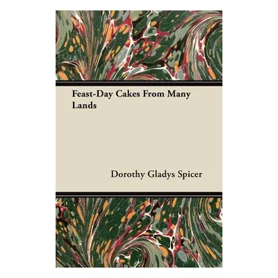 "Feast-Day Cakes From Many Lands" - "" ("Spicer Dorothy Gladys")(Paperback)