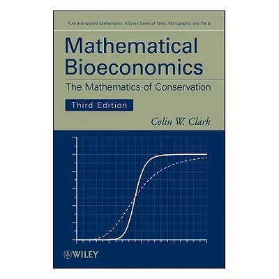 "Mathematical Bioeconomics: The Mathematics of Conservation" - "" ("Clark Colin W.")(Pevná vazba