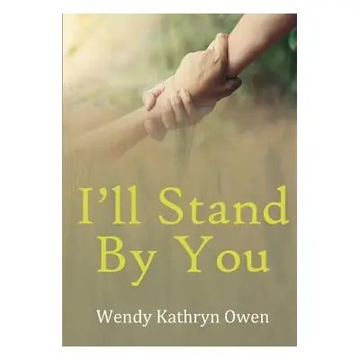 "I'll Stand By You" - "" ("Kathryn Owen Wendy")(Paperback)