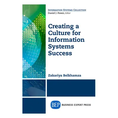 "Creating a Culture for Information Systems Success" - "" ("Belkhamza Zakariya")(Paperback)