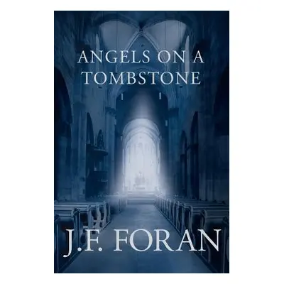 "Angels on a Tombstone" - "" ("Foran J. F.")(Paperback)