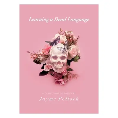 "Learning a Dead Language" - "" ("Pollock Jayme")(Paperback)