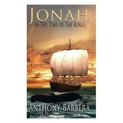 "Jonah In the Time of the Kings" - "" ("Barbera Anthony")(Pevná vazba)