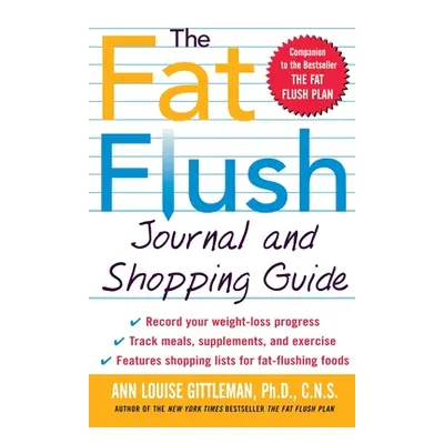 "The Fat Flush Journal and Shopping Guide" - "" ("Gittleman Ann Louise")(Paperback)