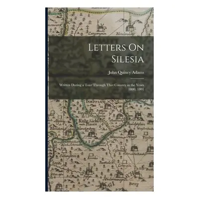 "Letters On Silesia: Written During a Tour Through That Country in the Years 1800, 1801" - "" ("