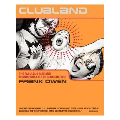 "Clubland: The Fabulous Rise and Murderous Fall of Club Culture" - "" ("Owen Frank")(Paperback)