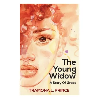 "The Young Widow: A Story Of Grace" - "" ("Prince Tramona")(Paperback)