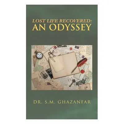 "Lost Life Recovered: an Odyssey" - "" ("Ghazanfar S. M.")(Paperback)