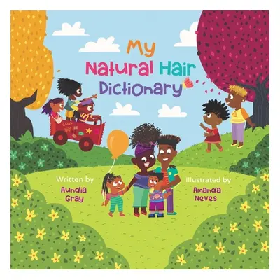 "My Natural Hair Dictionary" - "" ("Gray Aundia")(Paperback)