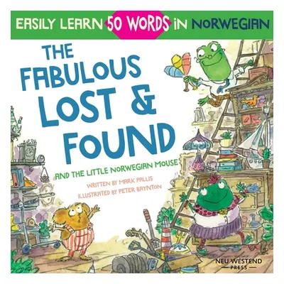 "The Fabulous Lost & Found and the little Norwegian mouse: heartwarming & fun English Norwegian 