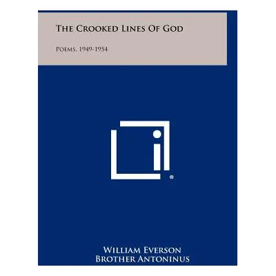 "The Crooked Lines of God: Poems, 1949-1954" - "" ("Everson William")(Pevná vazba)